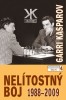 Garri Kasparov  Nelítostný boj 1988-2009  4.diel