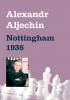 Nottingham 1936  /A.Alechin/