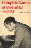 Complete Games of Mikhail Tal 1967-73