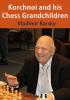 Korchnoi and his Chess Grandchildren (hardcover) by Vladimir Barsky